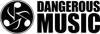 DANGEROUS MUSIC